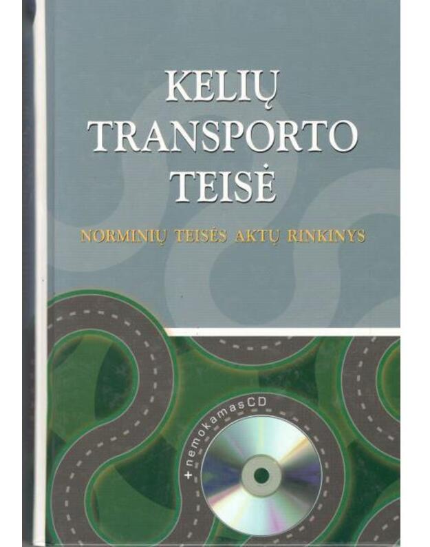 Kelių transporto teisė / su CD - Norminių teisės aktų rinkinys