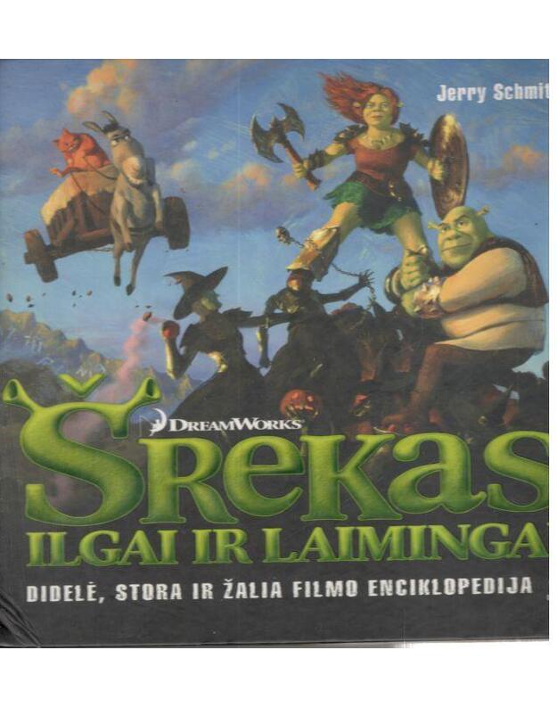 Šrekas. Ilgai ir laimingai - Schmitz Jerry 