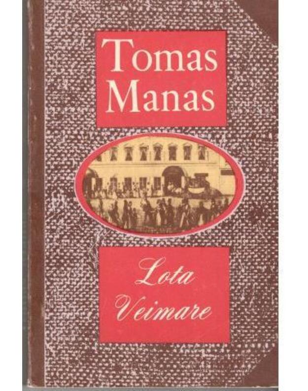 Lota Veimare. Romanas - Manas Tomas 