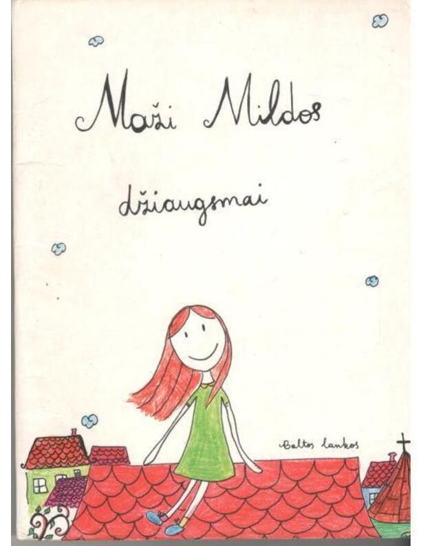 Maži Mildos džiaugsmai - Milda Norvaišaitė