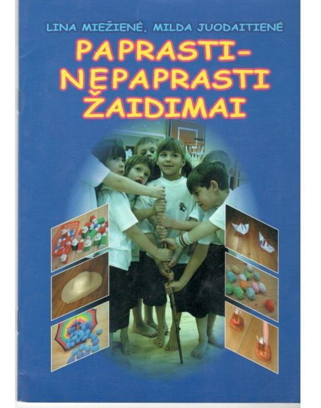 Paprasti-nepaprasti žaidimai - Miežienė Lina, Milda Juodaitienė