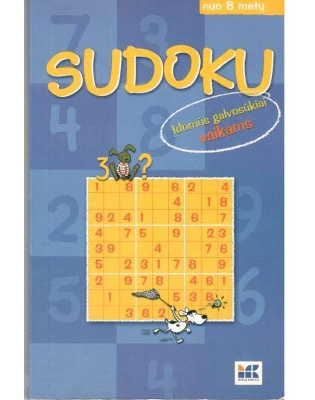 Sudoku: nuo 8 metų - Įdomūs galvosūkiai vaikams nuo 8 metų