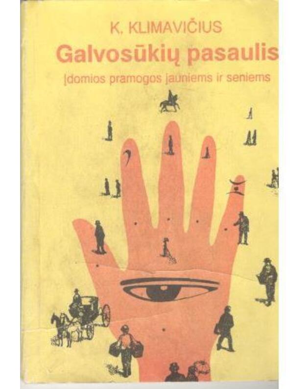 Galvosūkių pasaulis. Įdomios pramogos jauniems ir seniems - Klimavičius K.