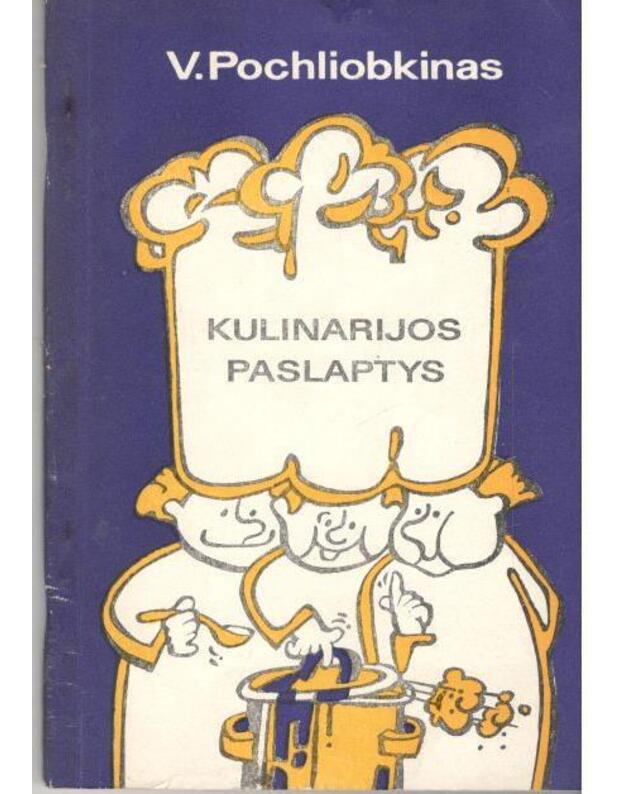 Kulinarijos paslaptys - Pochliobkinas Viljamas