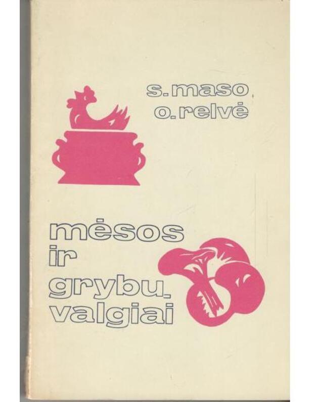 Mėsos ir grybų valgiai - Maso S. Relvė O.