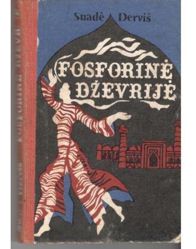 Fosforinė Dževrijė. Romanas - Derviš Suadė 