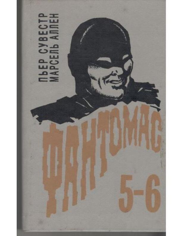 Fantomas. Časti 5-6 - Pjer Suvestr, Marselj Allen