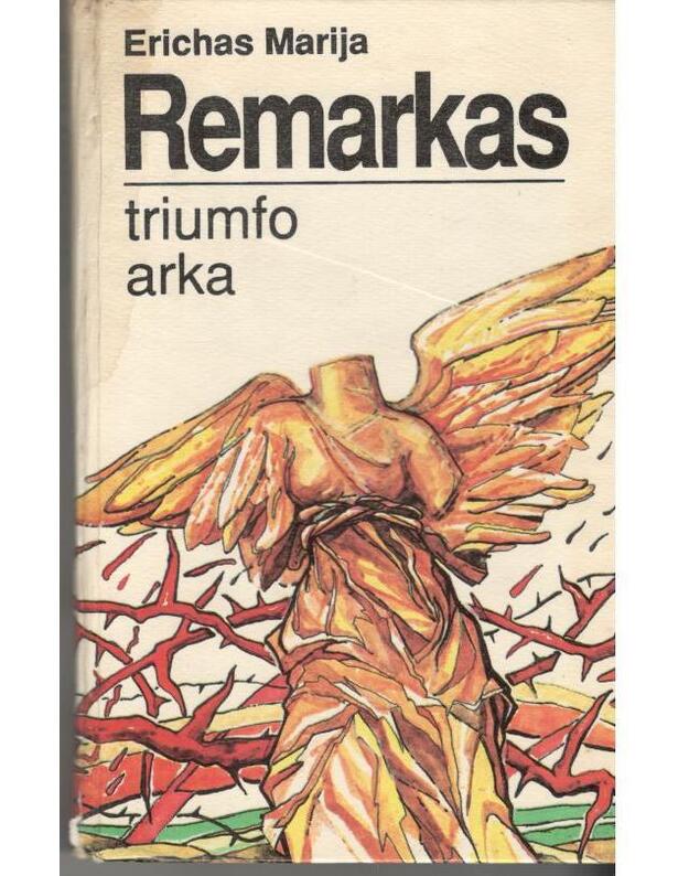 Triumfo arka. Romanas / 2-as leidimas, 1993 - Remarque Erich Maria