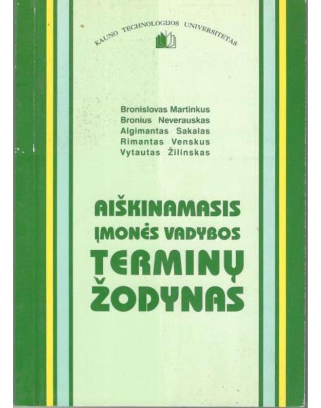 Aiškinamasis įmonės vadybos terminų žodynas - Martinkus Bronislovas, Neverauskas Bronius, Sakalas Algimantas, Venskus Rimantas, Žilinskas Vytautas