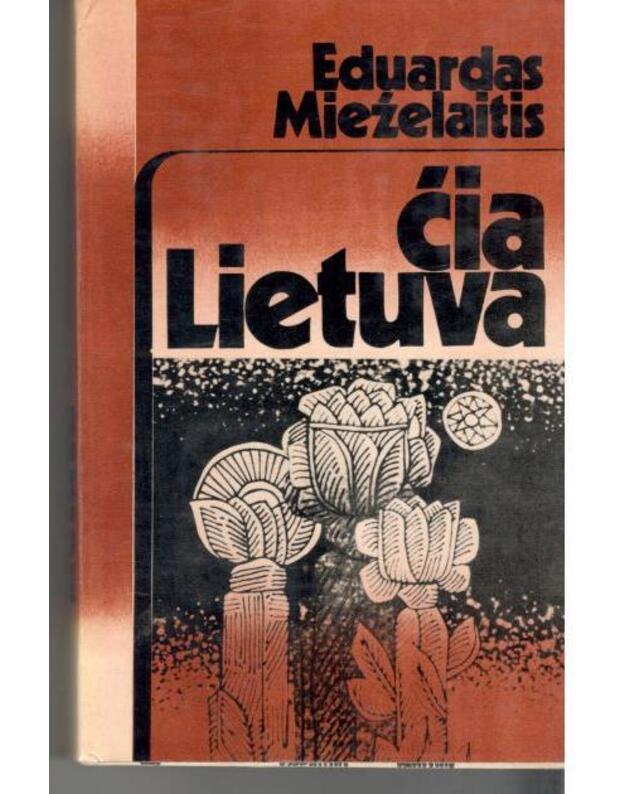 Čia Lietuva. Poetinė publicistika / 1974 - Mieželaitis Eduardas