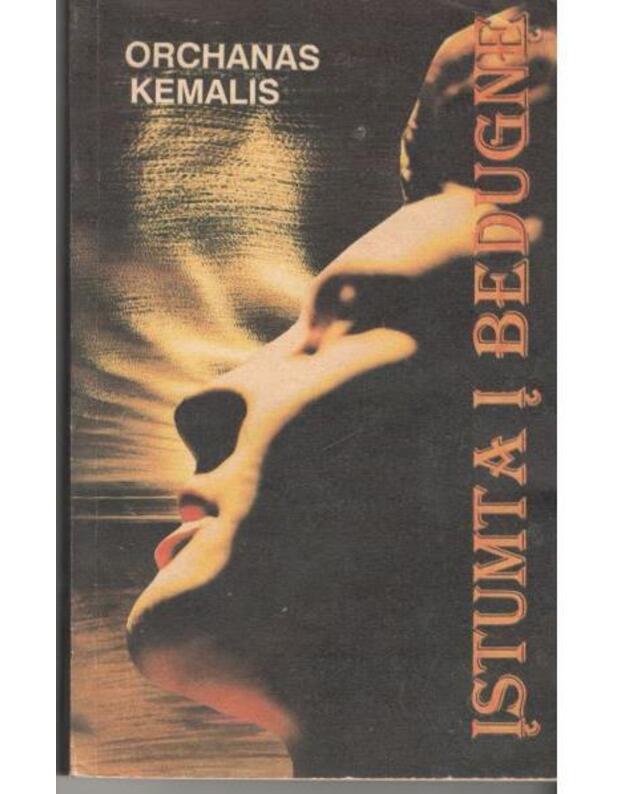 Įstumta į bedugnę. Romanas - Kemalis Orhanas / Turkija