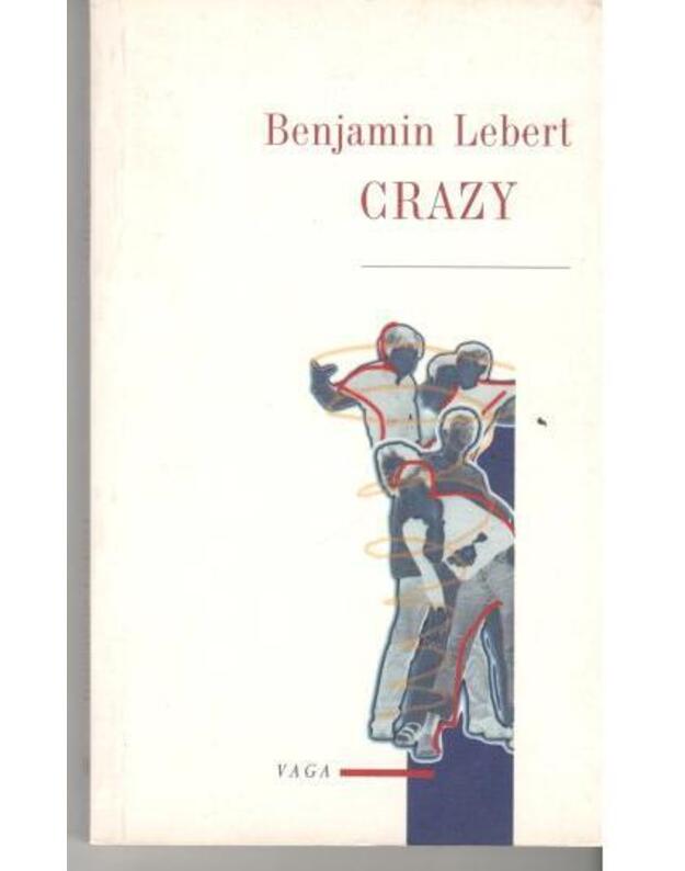 Crazy. Romanas - Lebert Benjamin 