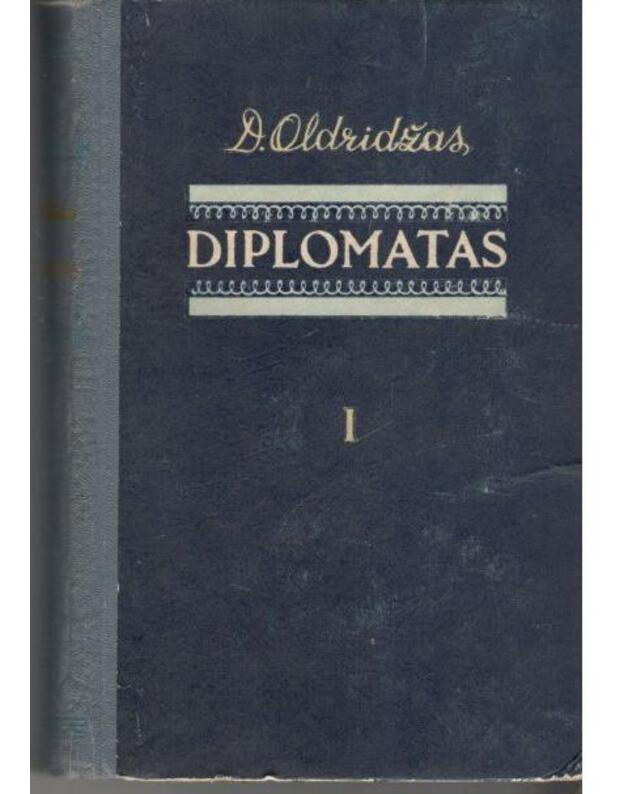 Diplomatas I-II. Romanas - Oldridžas Dž. 