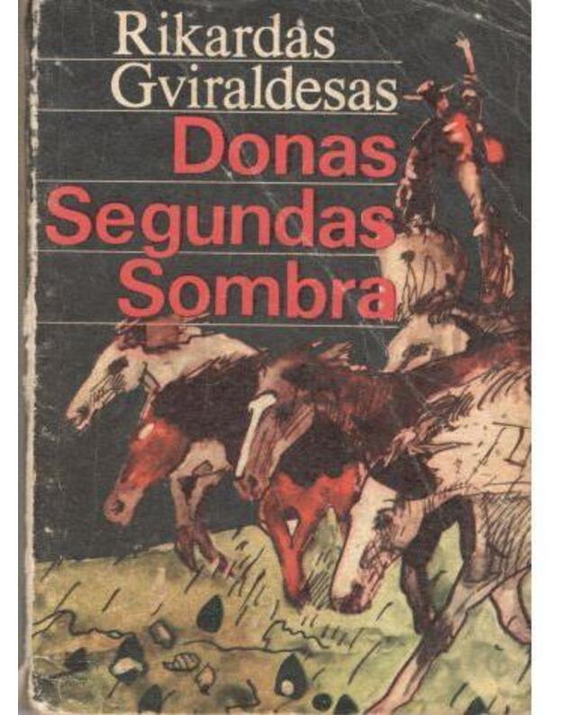 Donas Segundas Sombra - Gueiraldes Ricardo / iš ispanų kalbos vertė Stasė Banionytė
