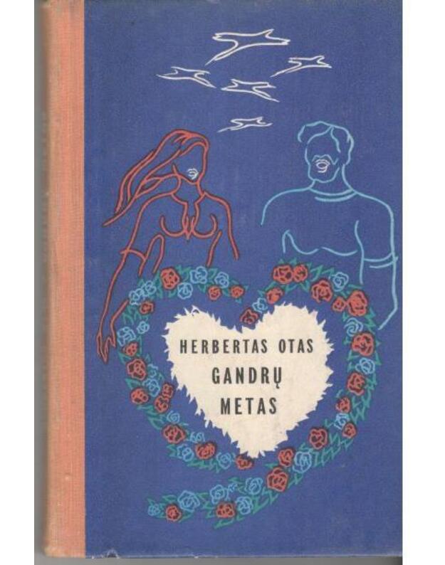 Gandrų metas. Apysaka - Otas Herbertas / iš vokiečių kalbos vertė Birutė Adomaitytė