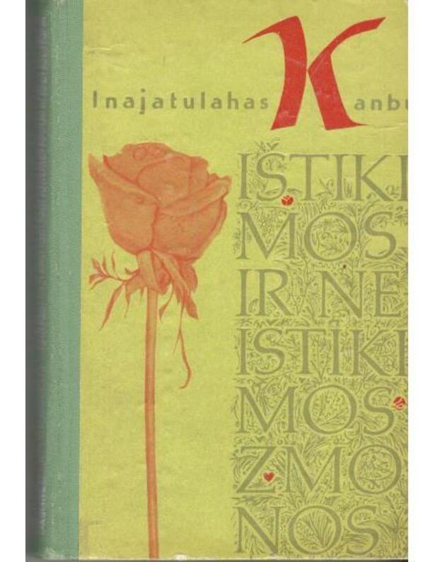 Ištikimos ir neištikimos žmonos - Kanbu Inajatulahas / Indija / vertė D, Krištopaitė ir J. Kardelytė