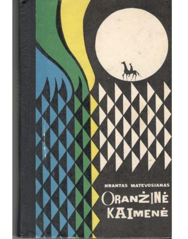 Oranžinė kaimenė. Apysakos - Hrantas Matevosianas