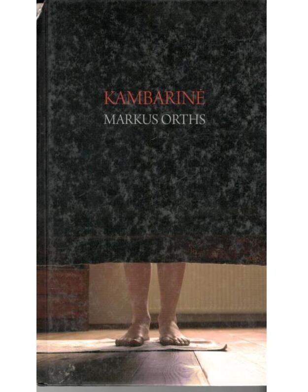 Kambarinė. Romanas - Orths Markus