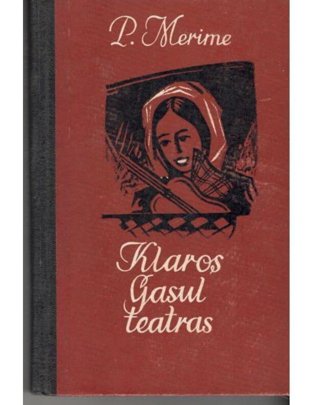Klaros Gasul teatras - Merime Prosperas / iš prancūzų kalbos vertė O. Katinskaitė-Doveikienė