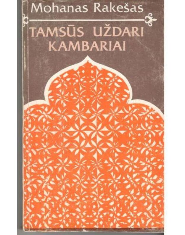 Tamsūs uždari kambariai. Romanas - Rakešas Mohanas / iš hindi kalbos vertė Žaneta Urbanavičiūtė-Markevičienė