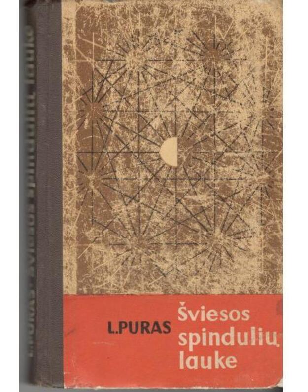 Šviesos spindulių lauke - Puras Laimonis / iš latvių kalbos vertė Milda Zukmanienė