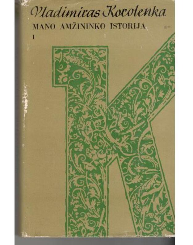 Mano amžininko istorija. T. I-IV - Korolenka Vladimiras 