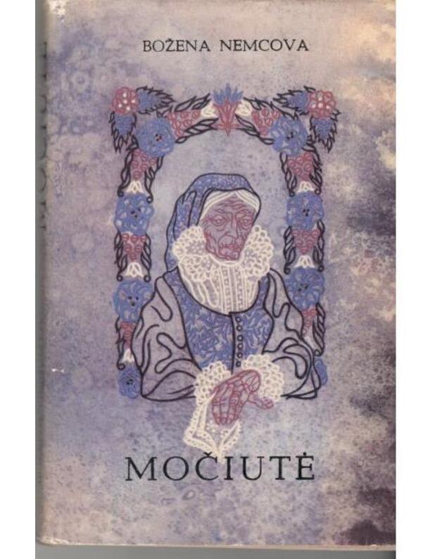Močiutė. Apysaka - Nemceva Božena / iš čekų kalbos vertė Elena Juškevičienė