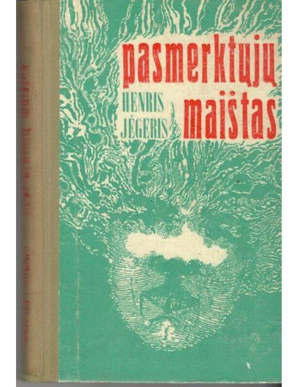 Pasmerktųjų maištas - Jėgeris Henris / Vokietija / vertė Vytautas Būda ir Eugenijus Krikščiūnas