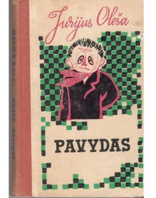 Pavydas. Apysaka ir keli apsakymai - Oleša Jurijus / iš rusų kalbos vertė Tomas Venclova