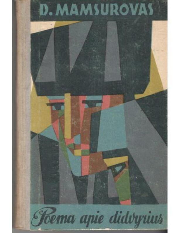 Poema apie didvyrius. Romanas - Mamsurovas D.