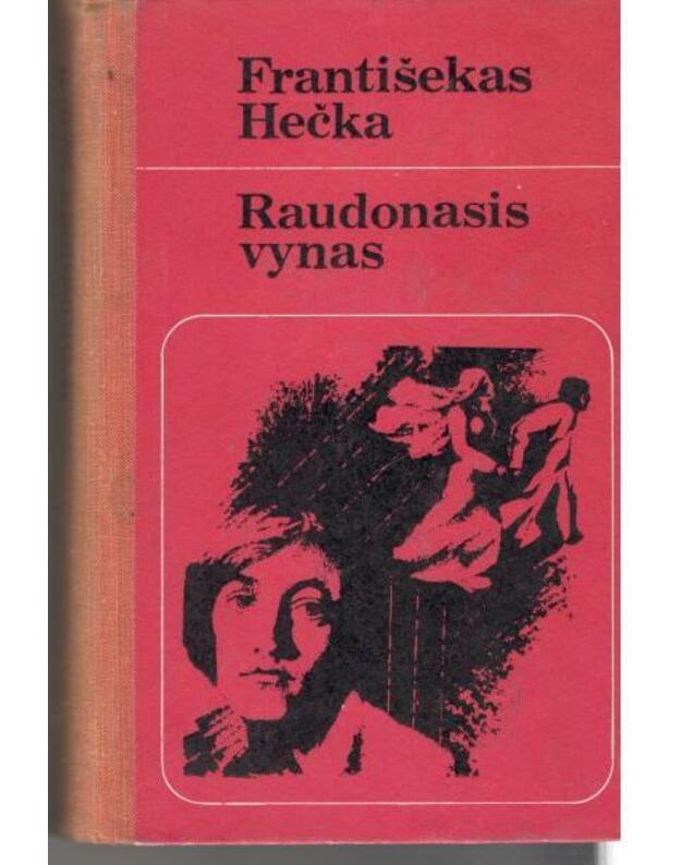 Raudonasis vynas - Hečka Františekas / iš slovakų kalbos vertė Stasys Sabonis