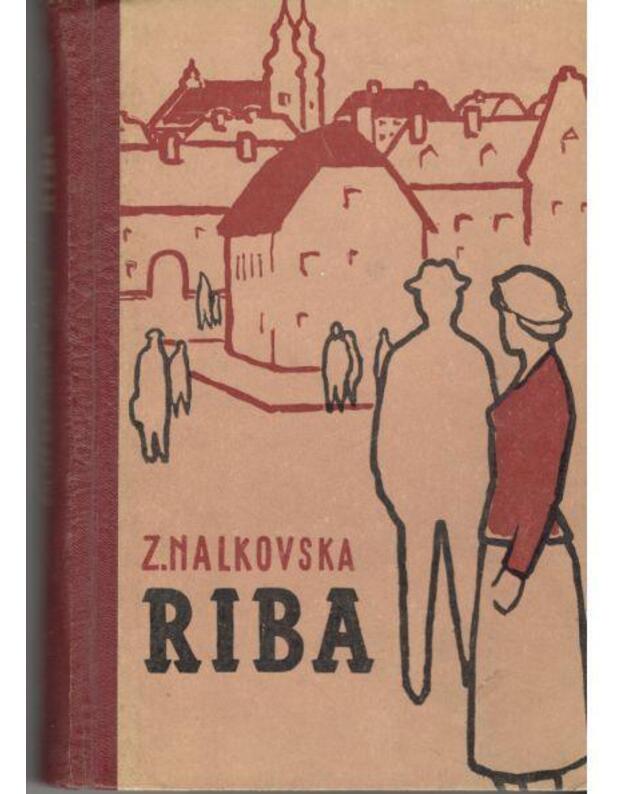 Riba. Romanas - Nalkovska Zofija / iš lenkų kalbos vertė P. Juodelis