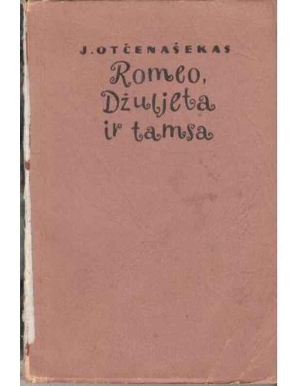 Romeo, Džuljeta ir tamsa - Otčenašekas J. / Čekija