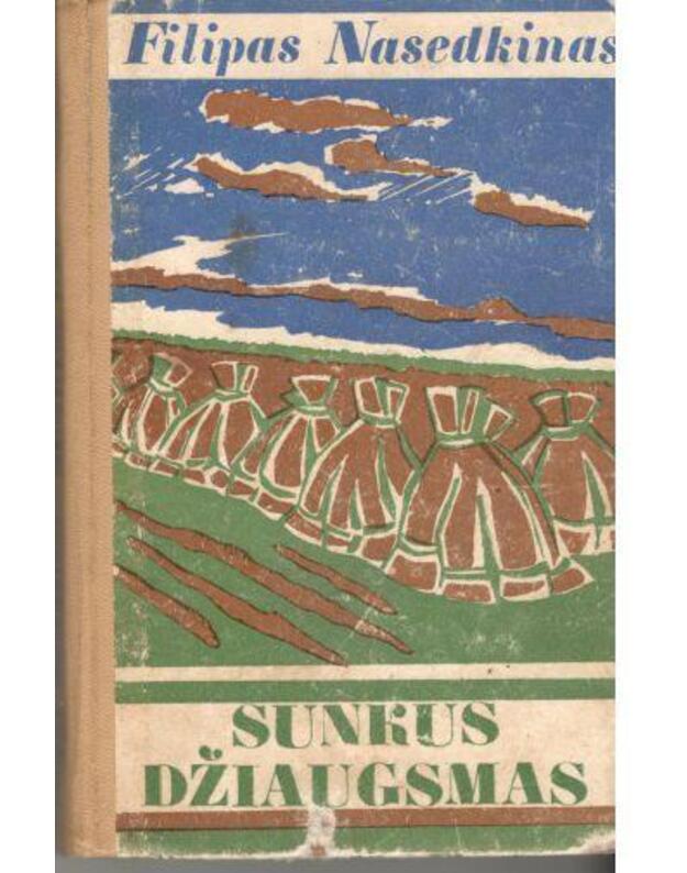 Sunkus džiaugsmas - Nasedkinas Filipas