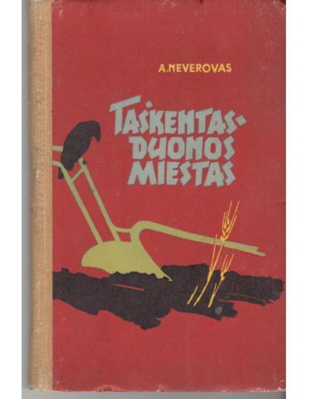 Taškentas - duonos miestas - A. Neverovas