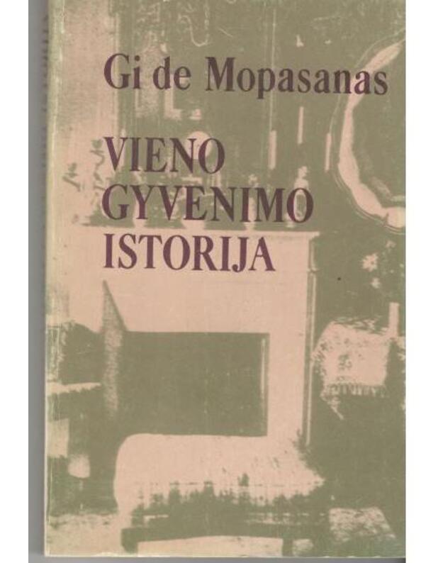 Vieno gyvenimo istorija / 2-as leidimas 1985 - Mopasanas Gi de 