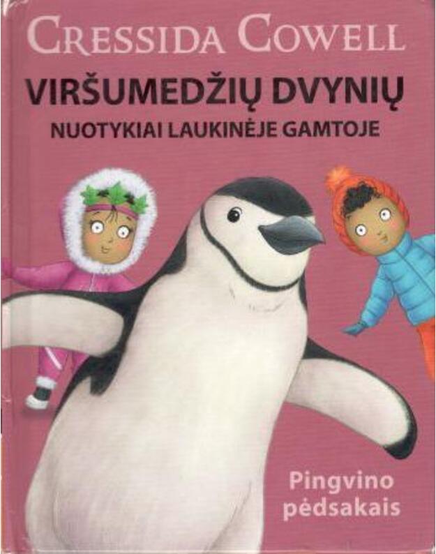 Viršumedžių dvynių nuotykiai laukinėje gamtoje. Pingvino pėdsakais - Cowell Cressida