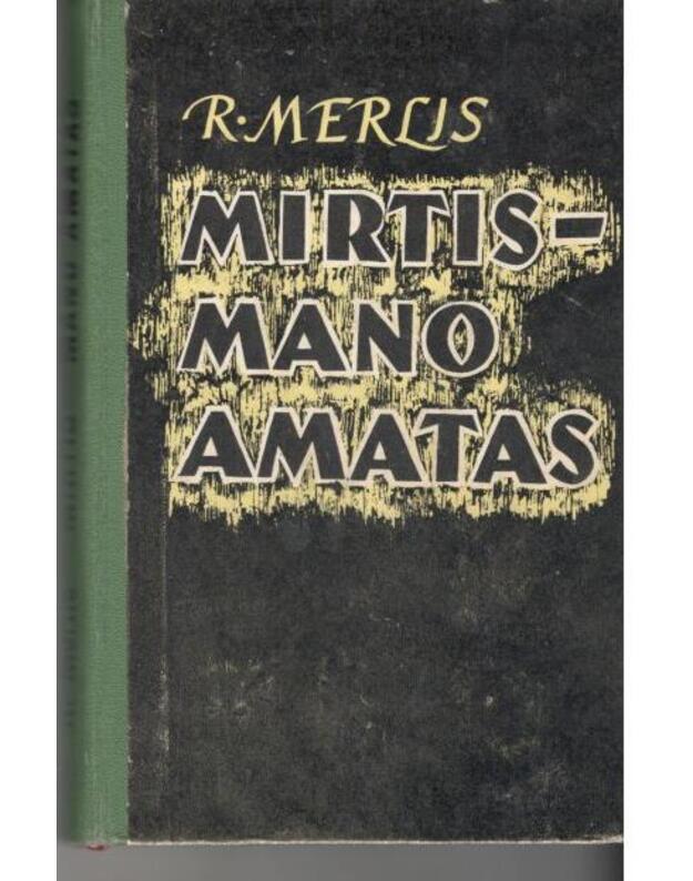 Mirtis - mano amatas - Merlis Roberas