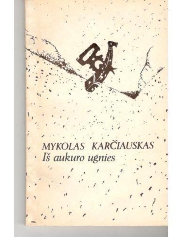 Iš aukuro ugnies. Eilėraščiai - Karčiauskas Mykolas