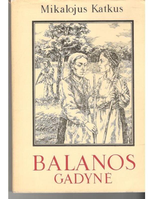 Balanos gadynė - Katkus Mikalojus 