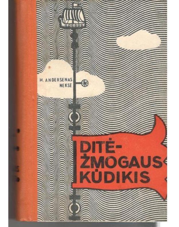 Ditė – žmogaus kūdikis - Andersenas Neksė A.