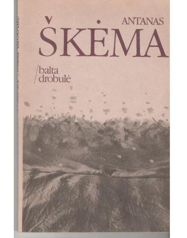 Balta drobulė. Romanas / Fotografuotinis leidimas 1990 - Škėma Antanas