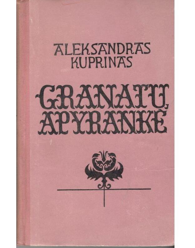 Granatų apyrankė - Kuprinas Aleksandras 