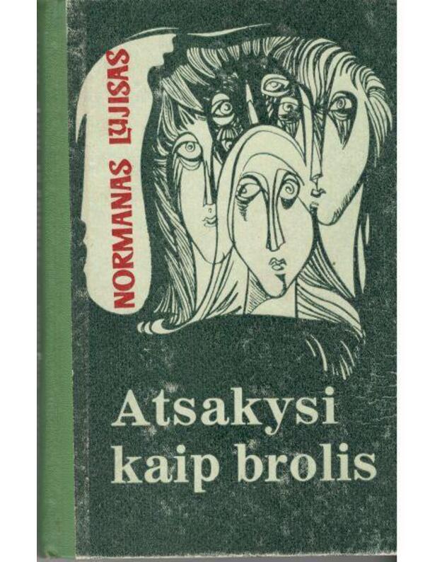 Atsakysi kaip brolis - Lujisas Normanas / iš anglų kalbos vertė Julija Lapienytė