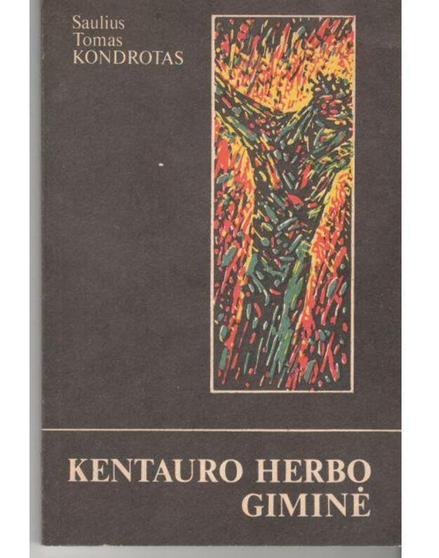 Kentauro Herbo giminė. Apsakymai ir apysakos - Kondrotas Saulius Tomas