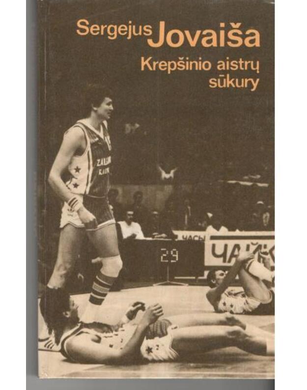 Krepšinio aistrų sūkury - Jovaiša Sergejus 