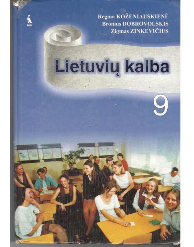 Lietuvių kalba 9. Vadovėlis IX klasei - Koženiauskienė Regina, Dobrovolskis Bronius, Zinkevičius Zigmas