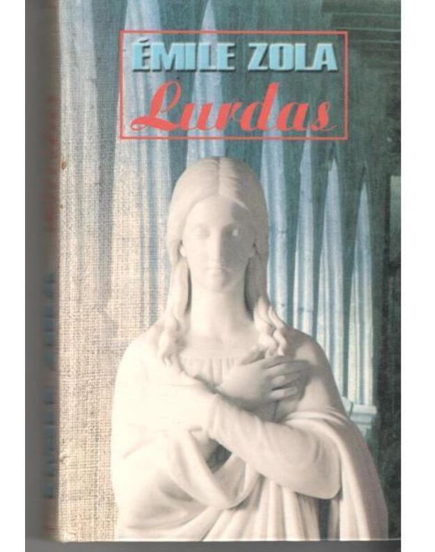 Lurdas. Romanas - Zola Emilis
