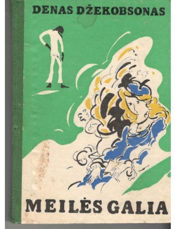 Meilės galia. Romanas - Džekobsonas Denas / Pietų Afrikos Respublika / iš rrusų kalbos vertė Aldona Mickienė