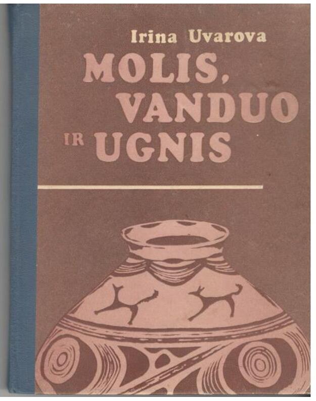 Molis, vanduo ir ugnis - Uvarova Irina 